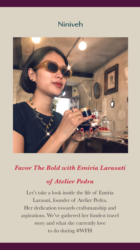 Favour The Bold with Emiria Larasati of Atelier Pedra