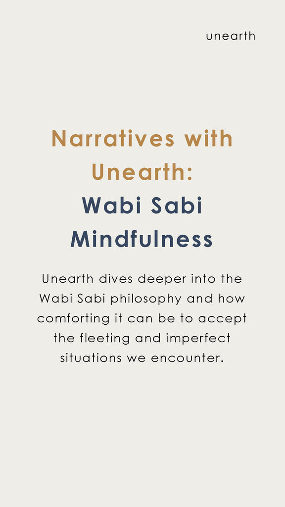 Narratives with Unearth: Wabi Sabi Mindfulness